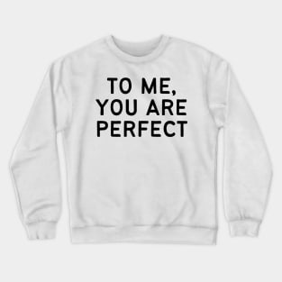 Love Actually (To me, you are perfect) Crewneck Sweatshirt